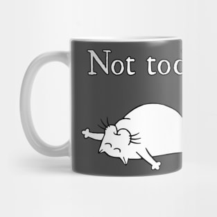 Not today. Mug